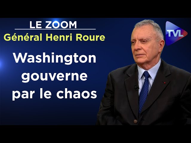 Les États-Unis ont ravagé l’Occident - Le Zoom - Général Henri Roure - TVL