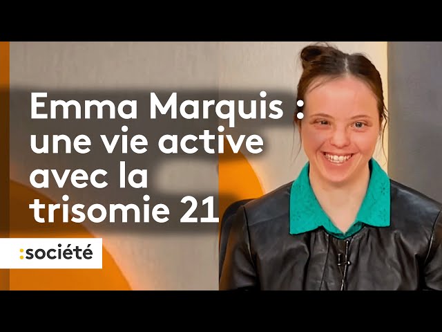 Emma Marquis : une vie active avec la trisomie 21