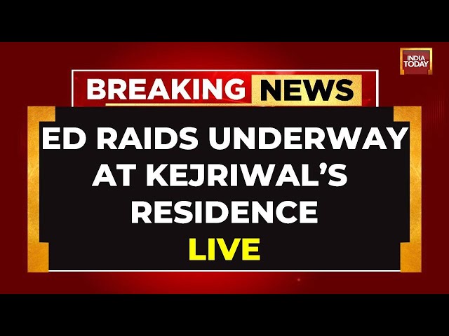 LIVE: ED Raids Delhi CM Kejriwal Residence | Is Arvind Kejriwal's Arrest Imminent? India Today 