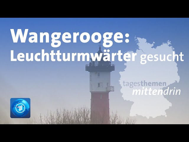 Wangerooge: Leuchtturmwärter:in gesucht | tagesthemen mittendrin