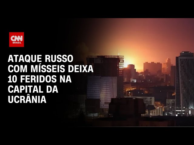 Ataque russo com mísseis deixa 10 feridos na capital da Ucrânia | LIVE CNN