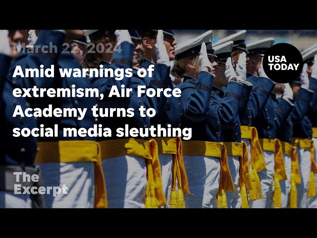 Amid warnings of online extremism, Air Force Academy turns to social media sleuthing | The Excerpt