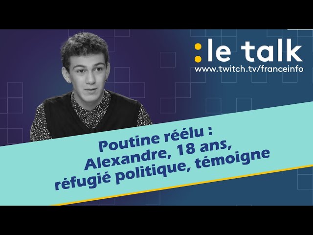 Poutine réélu : le témoignage d'Alexandre, 18 ans, réfugié politique en France