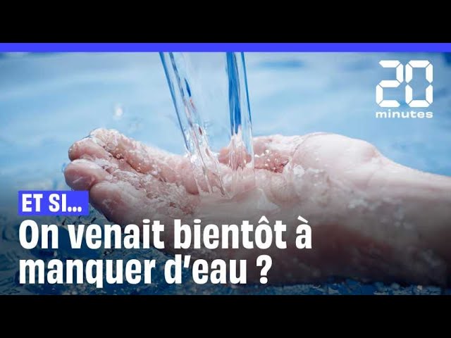 Et si... On venait bientôt à manquer d'eau ?