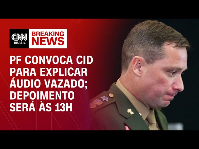 PF convoca Cid para explicar áudio vazado; depoimento será às 13h | LIVE CNN