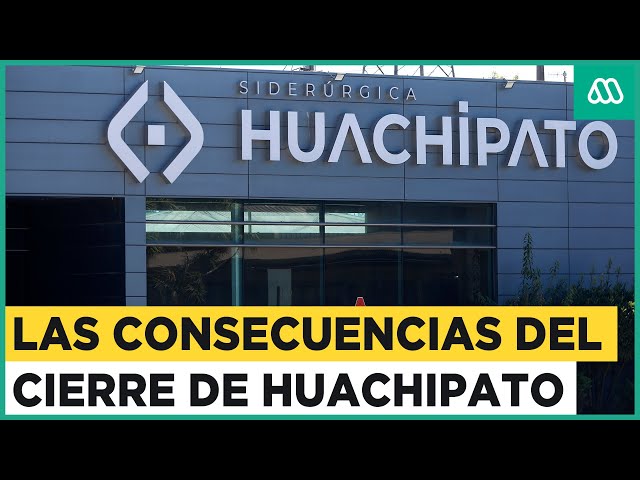 Efectos del cierre de Huachipato: ¿Qué pasará con los 22 mil empleados despedidos?