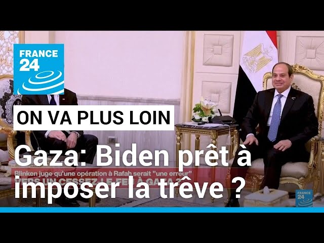 Gaza: Biden prêt à imposer la trêve ? • FRANCE 24