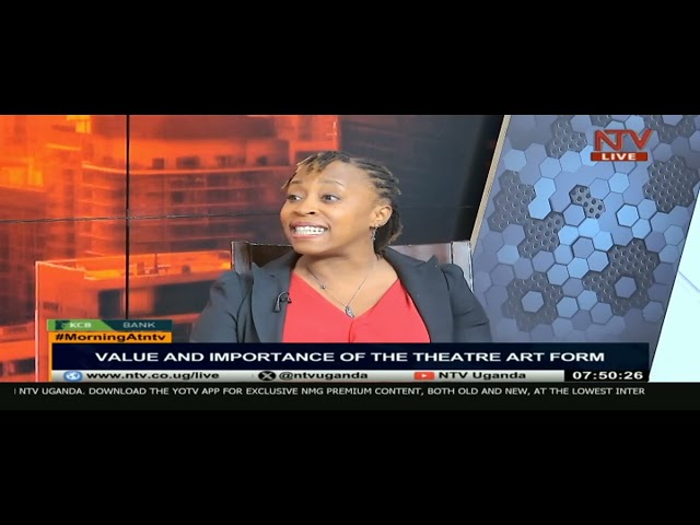 Importance of theatre in Uganda's development | MORNING AT NTV