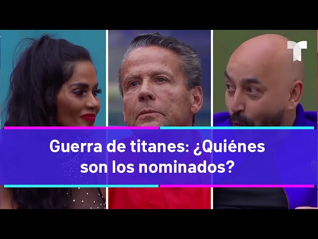 La Casa de los Famosos 4  | Guerra de titanes: ¿Quiénes son los nominados?