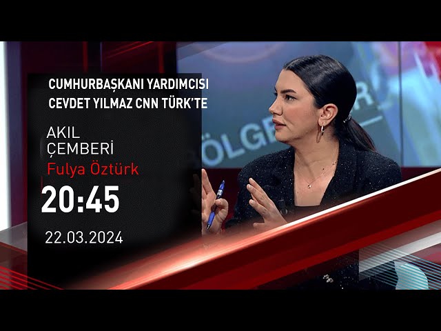  #CANLI | Fulya Öztürk ile Akıl Çemberi | 22 Mart 2024 | HABER #CNNTÜRK