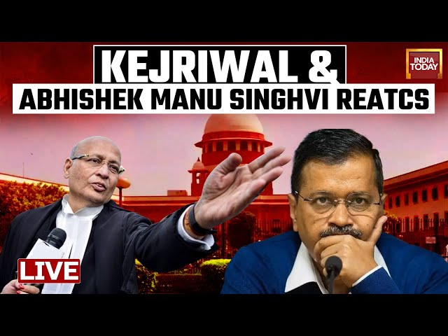 LIVE | 1st Reaction Of Arvind Kejriwal And Abhishek Manu Singhvi |  What Now For Arvind Kejriwal?