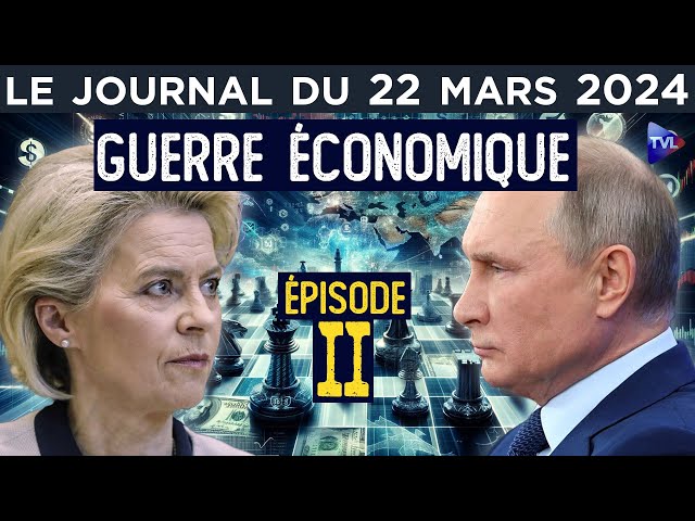 Russie / UE : guerre économique épisode II - JT du vendredi 22 mars 2024