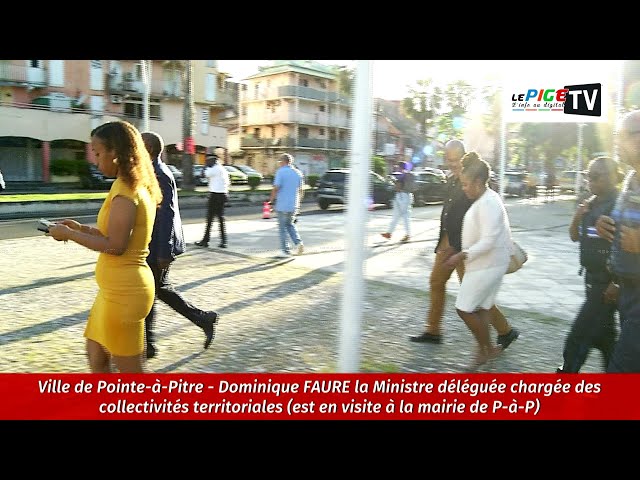 Ville de Pointe-à-Pitre : Visite à la mairie de la Ministre Dominique FAURE