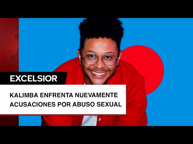 Kalimba enfrenta nuevas acusaciones de abuso sexual; Fiscalía de la CDMX busca llevarlo a prisión