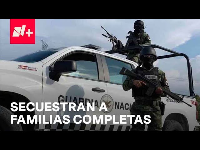 Secuestran a familias enteras en Sinaloa; Fuerzas federales ya las buscan - En Punto