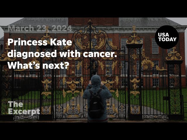 Princess Kate diagnosed with cancer. What's next? | The Excerpt