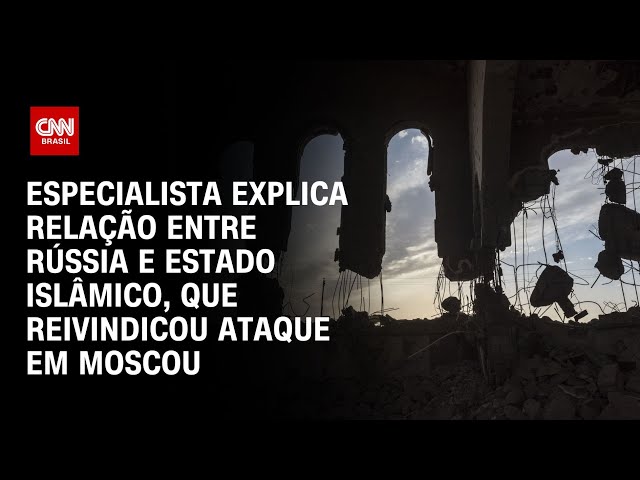 Especialista explica relação entre Rússia e Estado Islâmico, que reivindicou ataque em Moscou |AGORA