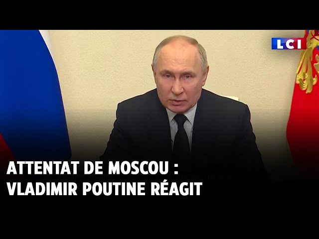 Attentat de Moscou : Vladimir Poutine réagit