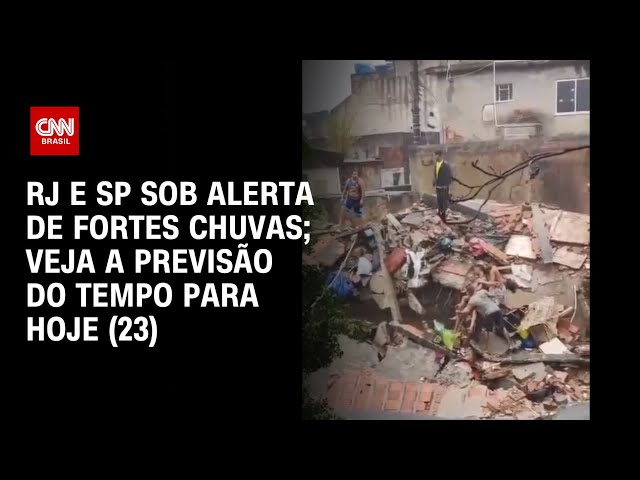 RJ e SP sob alerta de fortes chuvas; veja a previsão do tempo para hoje (23) | AGORA CNN