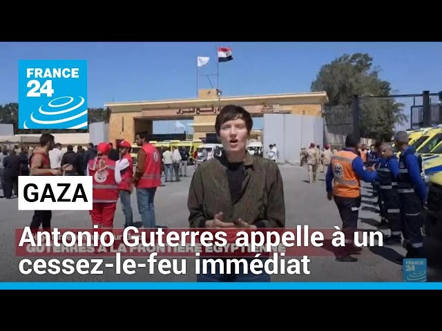 Guterres en Egypte pour plaider en faveur d'un cessez-le feu à Gaza • FRANCE 24