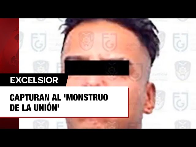 Capturan al 'Monstruo de la Unión' o 'M24'; era líder del brazo armado de la org