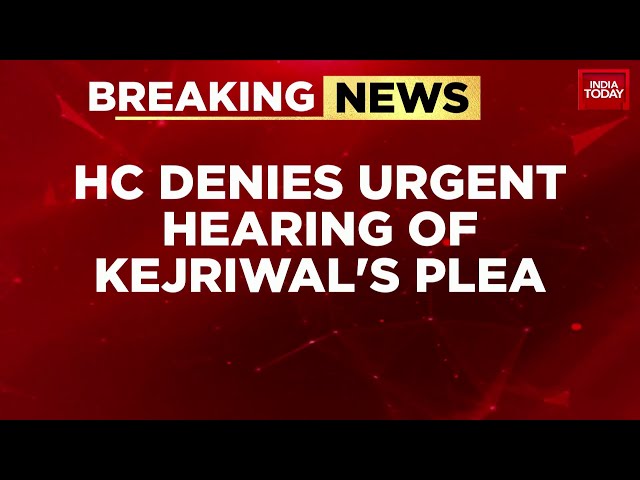 Delhi High Court Denies Arvind Kejriwal's Urgent Hearing Plea | Arvind Kejriwal News