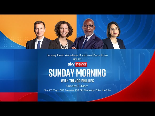 ⁣Sunday Morning with Trevor Phillips:  Jeremy Hunt, Anneliese Dodds and Sara Khan