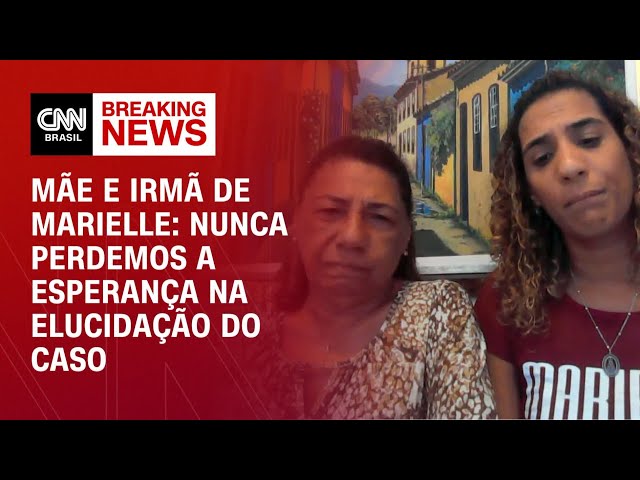 ⁣Mãe e irmã de Marielle à CNN: Nunca perdemos a esperança na elucidação do caso | AGORA CNN