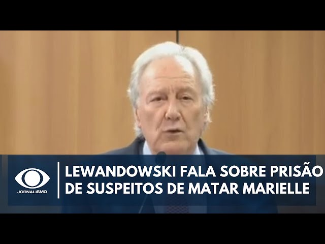 Caso Marielle: Lewandowski fala em coletiva sobre prisão de supostos mandantes do crime