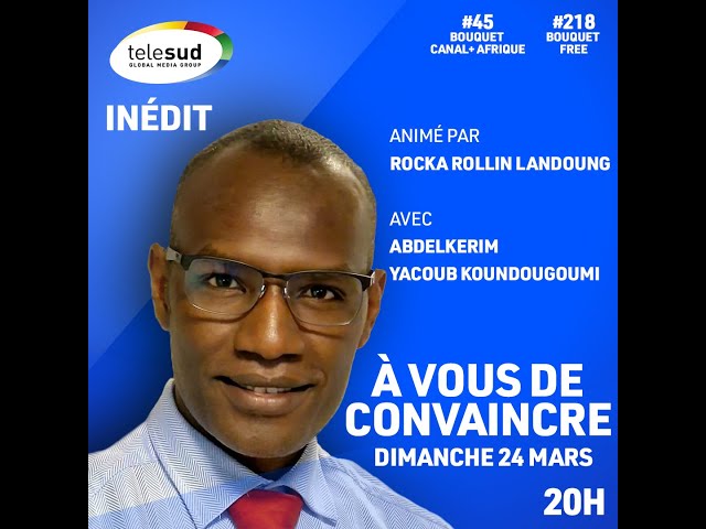 A Vous de Convaincre avec Abdelkerim Y. Koundougoumi & Emmanuel Dupuy - 24032024