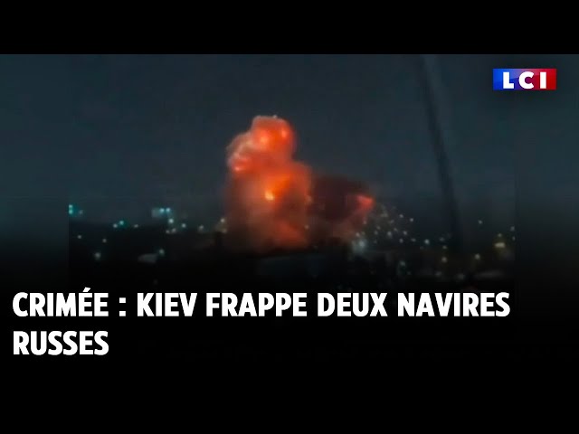 Crimée : Kiev frappe deux navires russes