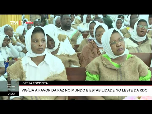 ⁣Igreja Tocoista - Vigília a favor da paz no mundo e estabilidade no leste da RDC