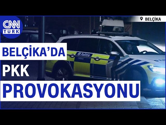 SON DAKİKA!  Belçika'da Terör Örgütü PKK'dan Provokasyon! Polis Teyakkuzda...