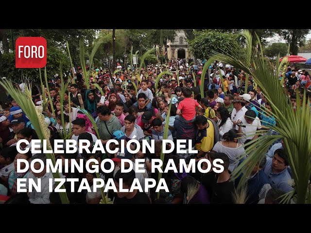 Domingo de Ramos: Recorrido por los 8 barrios en Iztapalapa - Las Noticias