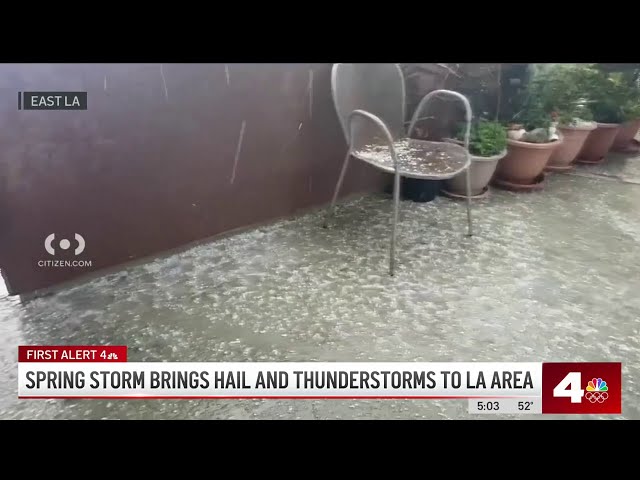 Spring storm brings hail, thunderstorms to LA area