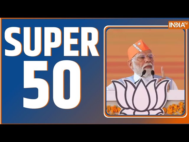 Super 50: Arvind Kejriwal ED Remand| PM Modi | BJP 5th Candidate List | Top 50 | Holi 2024