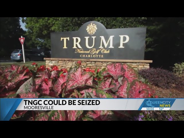 Trump's golf course in Mooresville could be seized