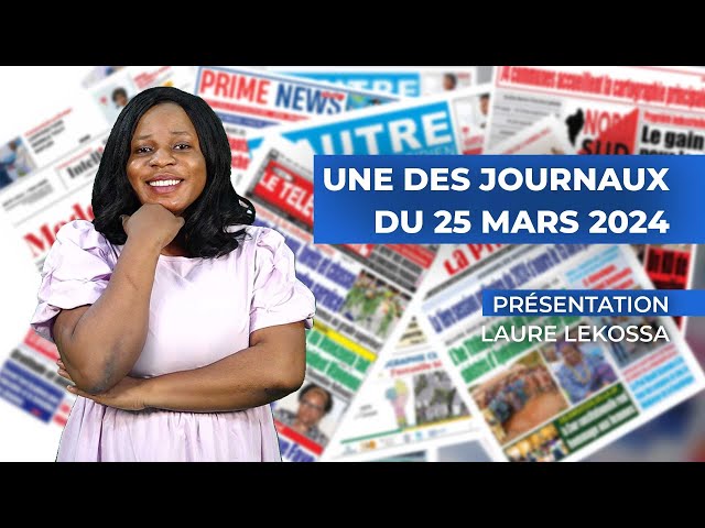 UNE DES JOURNAUX DU 25 03 2024