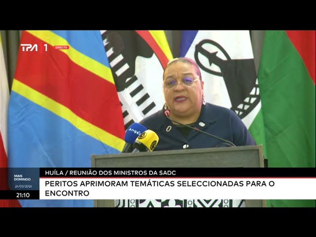 Reunião dos ministros da SADC - Peritos aprimoram temáticas seleccionadas para o encontro