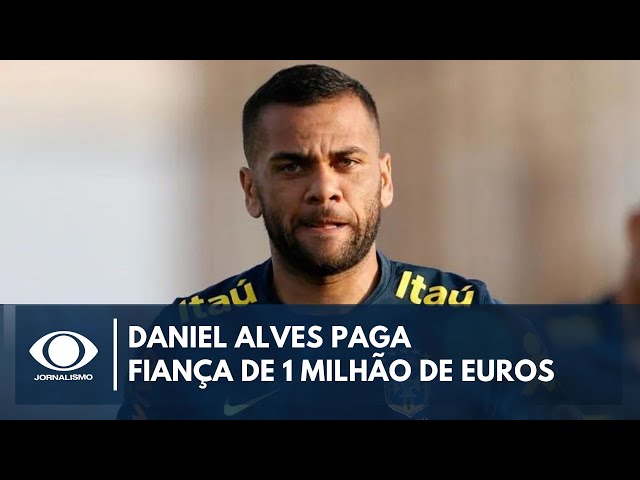 Daniel Alves paga fiança de 1 milhão de euros e vai sair da prisão