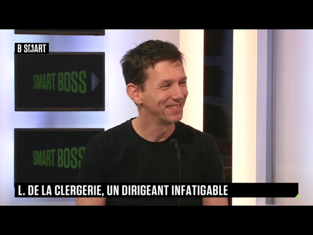 SMART BOSS - Laurent de la Clergerie, diriger avec ses convictions