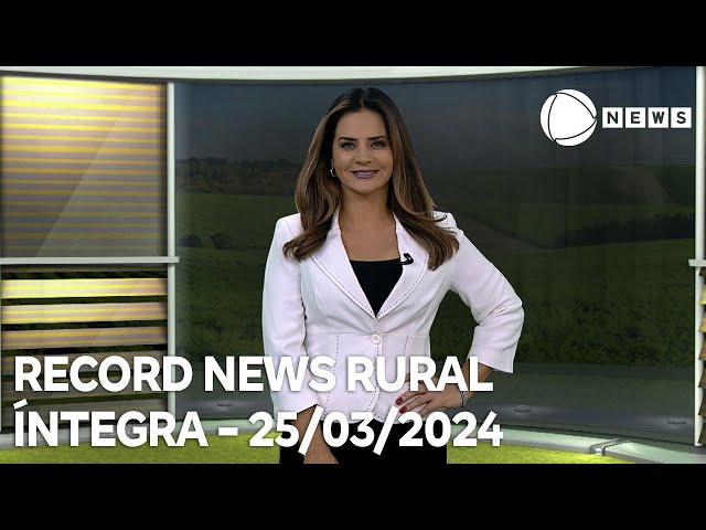 Record News Rural - 25/03/2024