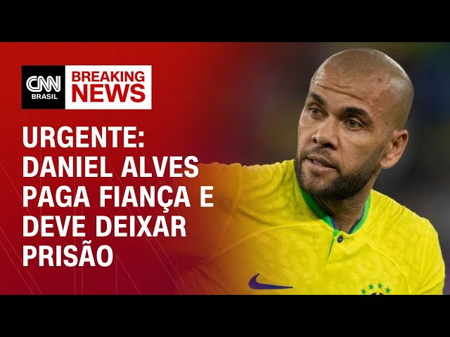 Urgente: Daniel Alves paga fiança e deve deixar prisão | CNN NOVO DIA