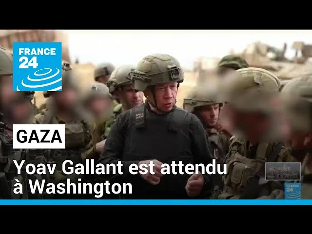 Gaza : Yoav Gallant, ministre israélien de la Défense, attendu à Washington • FRANCE 24