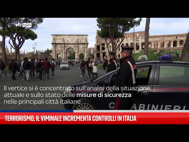 Terrorismo, il Viminale incrementa controlli in Italia