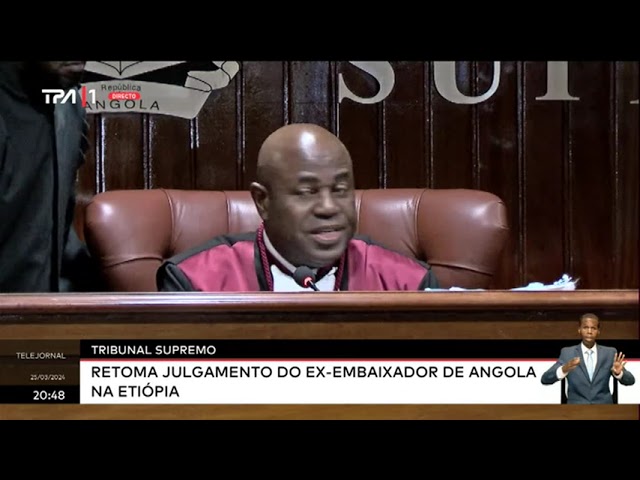 Tribunal Supremo retoma julgamento do ex Embaixador de Angola na Etiópia