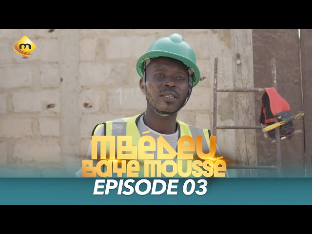 Série - Mbédeu Baye moussé - Saison 1 - Episode 3