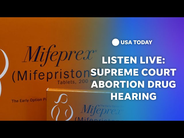 Listen live: Abortion pill case heard by Supreme Court