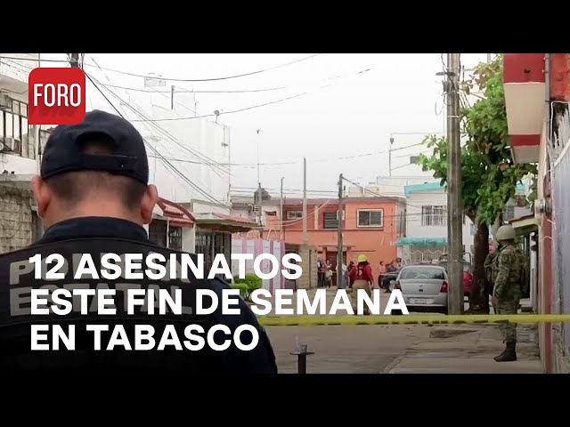 Al menos 12 personas han sido asesinadas en Tabasco en las últimas horas - Las Noticias