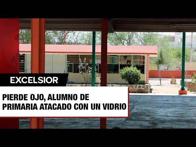 Pierde ojo, alumno de primaria atacado con un vidrio por su compañero